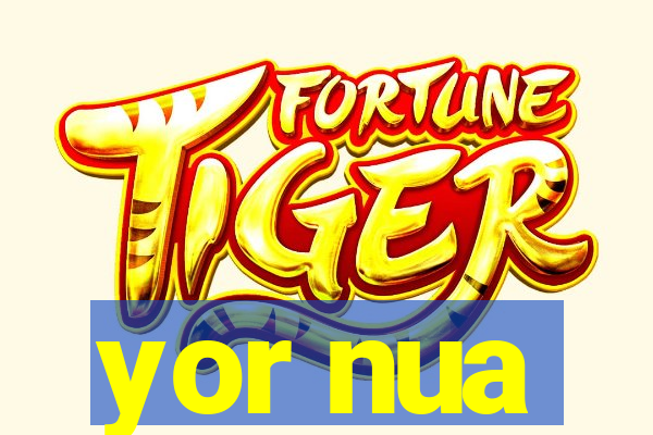 yor nua